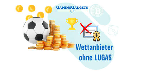 Wettanbieter ohne LUGAS – Wetten ohne Anmeldung